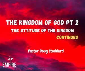 The Attitude of the Kingdom Pt 2