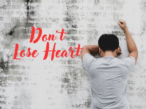 Dont Lose Heart