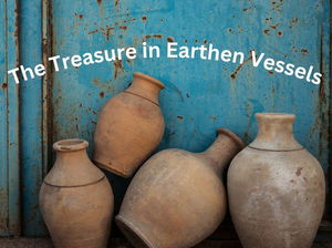 The Tresure in Earthen Vessels